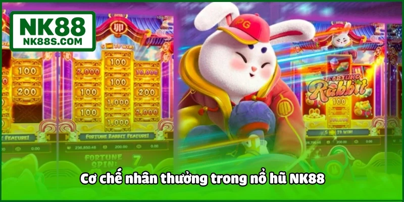 Cơ chế nhân thưởng trong nổ hũ NK88