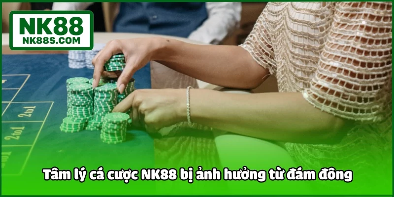 Tâm lý cá cược NK88 bị ảnh hưởng từ đám đông